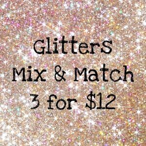 All Nail Glitters Mixes 3/$12